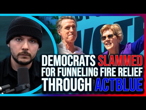 Democrats Spark OUTRAGE After Funneling Donations For LA WildFire Relief Though Democrat PAC ActBlue