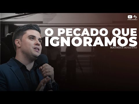 O pecado que ignoramos - Matheus Augusto