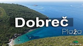 Dobreč Plaža ~ Dobreč Beach | Luštica, Herceg Novi | Montenegro