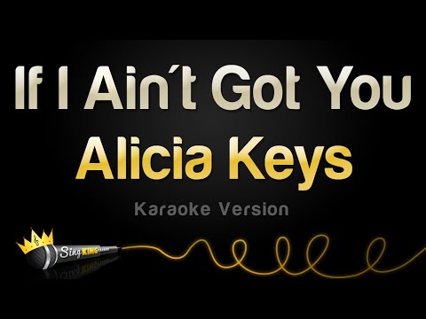 Alicia Keys – If I Ain’t Got You (Karaoke Version)