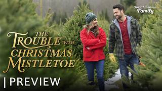 The Trouble with Christmas Mistletoe | Preview | Premieres Sat. July 11 on Great American Family