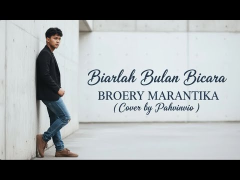 Biarlah Bulan Bicara - Broery Marantika ( Cover By Pahvinvio )