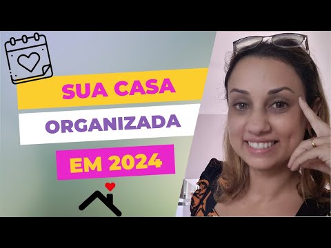 5 PASSOS PARA TER A CASA ORGANIZADA EM 2024