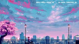 Neeli neeli akhiyan.  #lofi remix