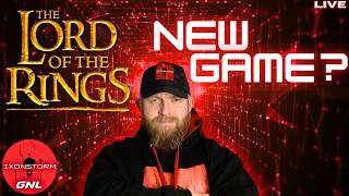 IXONSTORM GNL | NEW LORD OF THE RINGS GAME IN DEVELOPMENT? | PLUS MORE!!