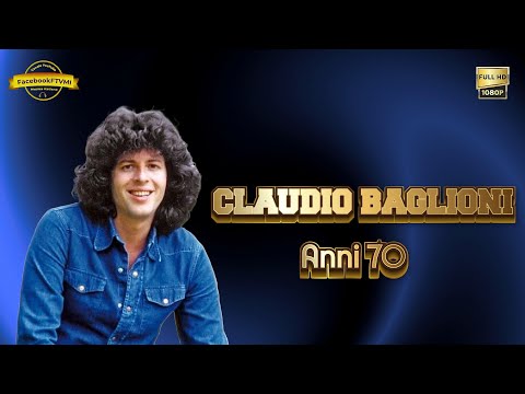 Il meglio di CLAUDIO BAGLIONI degli Anni 70 - Versioni originali