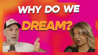 Why Do We Dream?