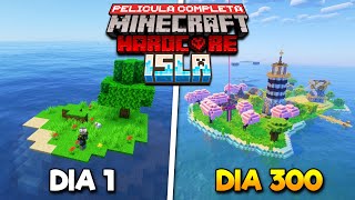 300 Días en un ISLA DESIERTA en Minecraft HARDCORE [PELICULA COMPLETA]
