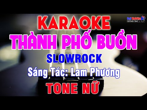 Thành Phố Buồn Karaoke Tone Nữ Slowrock Nhạc Sống Cực Hay Và Dễ Hát || Karaoke Đại Nghiệp