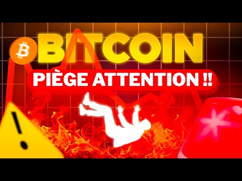 BITCOIN : PIÈGE À COURT TERME FAITES ATTENTION !