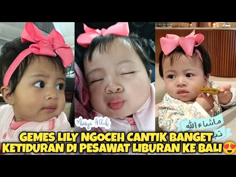 LUCU BANGET!! LILY NGOCEH SENENG NYA DI AJAK LIBURAN KE BALI