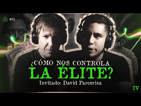 ¿CÓMO NOS CONTROLA LA ÉLITE? | INVITADO: DAVID PARCERISA