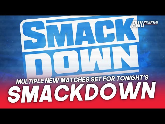 Multiple New Matches Announced For Tonight's Smackdown