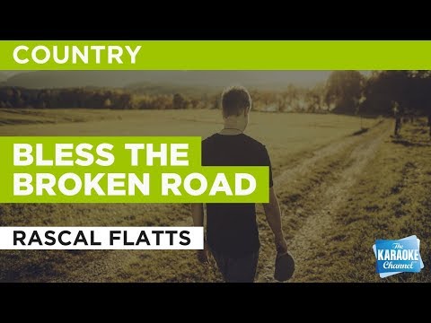 Bless the Broken Road in the Style of “Rascal Flatts” with lyrics (no lead vocal)