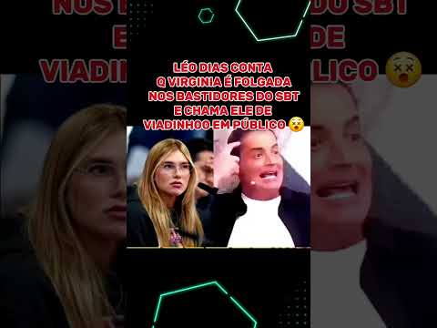 LÉO DIAS CHAMA VIRGINIA DE FOLGADA #famosos #tv