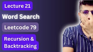 Lecture 21: Word Search | DSA | Leetcode 79 | Recursion and Backtracking