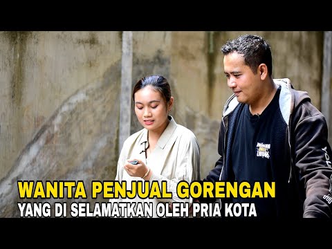 PRIA KOTA YANG SELAMATKAN WANITA PENJUAL GORENGAN YANG MAU DI NIKAHI PAK LURAH JADI ISTRI KE EMPAT