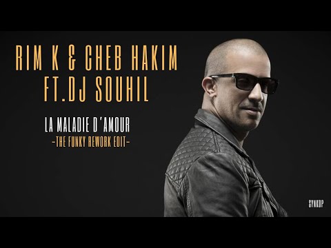 Rim K & Cheb Hakim Ft. DJ Souhil - La Maladie D"Amour ( The Funky Rework Edit )