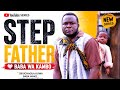 STEP FATHER  BABA WA KAMBO Part 3