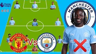 Today's Match ~Doku Out❌ ~ Manchester United Vs Manchester City Potential 4-3-3 Line Up In EPL Match