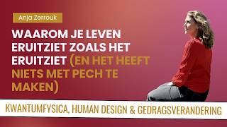 Waarom je leven eruitziet zoals het eruitziet (en het heeft niets met pech te maken)