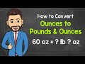 Converting Ounces to Pounds and Ounces