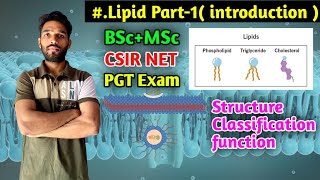 Lipid Part-1 || Structure and Function of Lipid || BSc || MSc || CSIR NET Life Sciences || PGT Exam