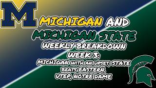 MICHIGAN AND MSU WEEKLY BREAKDOWN WEEK 3: MICHIGAN UPSETS OKLA, MSU BEATS EASTERN, UTEP, NOTRE DAM
