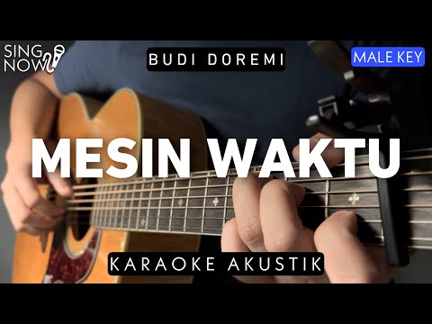 Mesin Waktu – Budi Doremi (Karaoke Akustik) Male Key