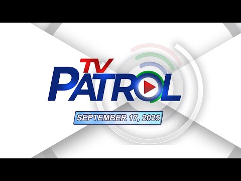 TV Patrol Livestream | September 17, 2025 Full Episode Replay