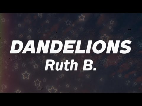 Ruth B. - Dandelions (Lyrics)