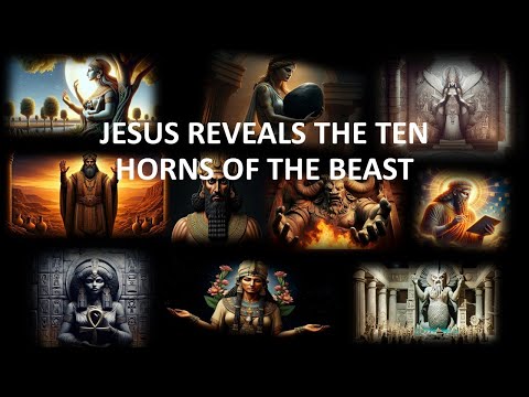 Jesus Reveals the Ten Horns of the Beast