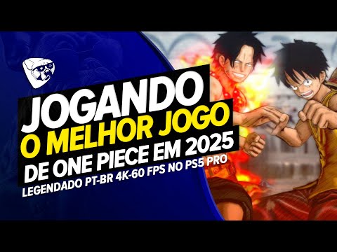 JOGANDO O MELHOR JOGO DE ONE PIECE EM 2025! LEGENDADO PT BR 4K 60 FPS!