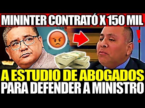 MININTER VUELVE A CONTRATAR POR S/150 MIL A ESTUDIO DE ABOGADOS PARA DEFENDER AL MINISTRO POR AUDIOS