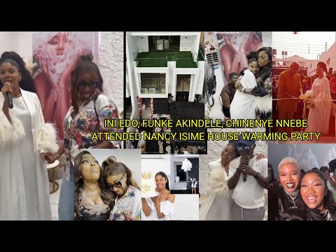 Āctress Nancy Isime house opening Chinenye Nnebe Ini Edo, & Other Celebrities celebrate her birthday