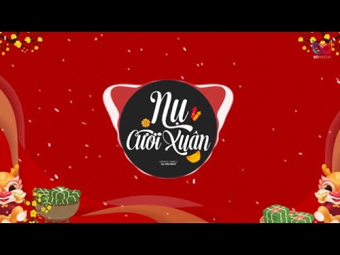 Nụ Cười Xuân Ft Tiểu Nạp Remix (NEW VER)- Hương Ly x Đại Mèo Remix | Hái Đóa Hoa Mùa Xuân Hot TikTok