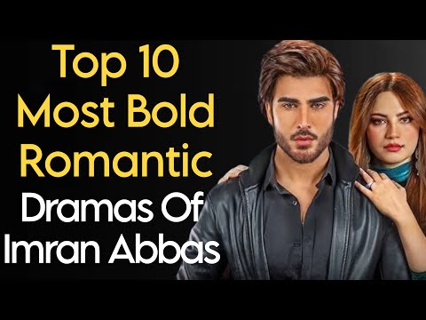 Top 10 Most Bold And Romantic Dramas Of Imran Abbas || Pak Drama Tv
