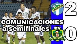 LOS CREMAS A SEMIFINALES| Resúmen de goles| Comunicaciones vs Guastatoya| cuartos de final VUELTA
