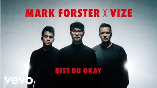 Mark Forster, VIZE - Bist du Okay (Official Video)