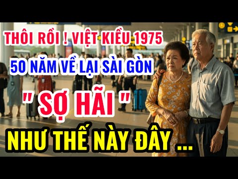 THÔI RỒI ! VIỆT KIỀU MỸ 50 NĂM VỀ LẠI SÀI GÒN CẢM XÚC THẾ NÀY ĐÂY ....