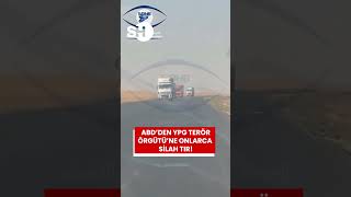 ABD'NİN SURİYE'DE SDG''YE SİLAH TAŞIYAN YENİ GÖRÜNTÜLERİ ORTAYA ÇIKTI 30 TIR!
