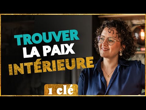 Comment retrouver la paix INTÉRIEURE ?