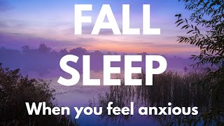 How to fall asleep when you feel really anxious a quiet talk and guided sleep meditation
