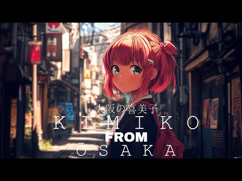 Kimiko From Ōsaka - 大阪の喜美子 ☯ Japanese Lofi HipHop Mix