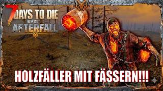 | 💥 Dieser Holzfäller wirft Fässer nach mir! | AFTERFALL #15 | #7dtd #7d2dmods