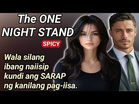 THE ONE NIGHT STAND. Dahil sa problema hindi nagdadalawang isip ang DALAGA na sumama sa  LALAKI. #