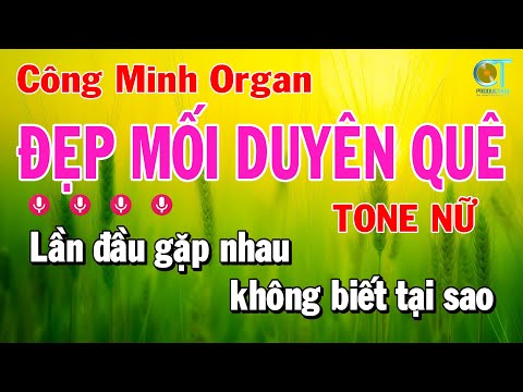 Karaoke Đẹp Mối Duyên Quê Tone Nữ ( Em ) – Phiên Bản Dễ Hát