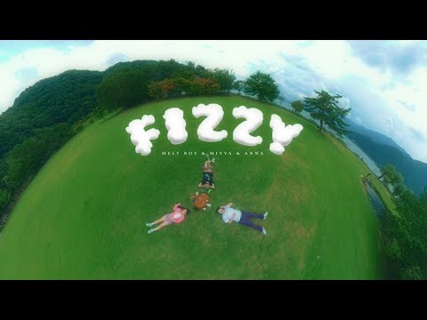 MELT BOY, MIYYA & ANNA - FIZZY (Official Music Video)