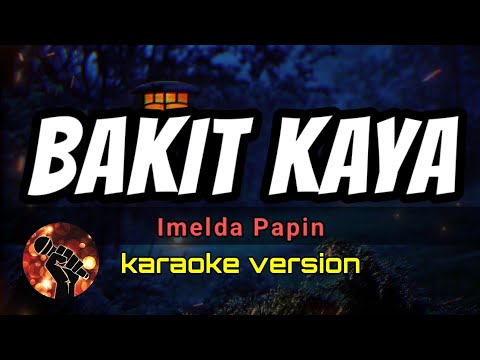 BAKIT KAYA - IMELDA PAPIN (karaoke version)