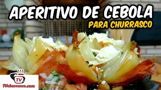 Como Fazer aperitivo de cebola para Churrasco – TvChurrasco